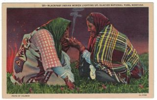 Vintage 1940 Blackfeet Indian Women Lighting Up Glacier Park Montana Postcard