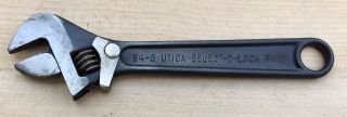 Utica 94 - 6 " Select - O - Lock Adjustable Wrench Pat 