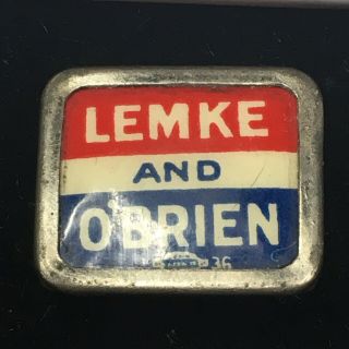 1936 Lemke & O’brien Union Party Presidential Campaign Pin Button