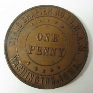 Masonic One Penny Token Coin Washington,  Iowa Cyrus Chapter No.  13 R.  A.  M.  Vtg