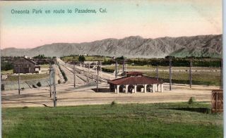 Pasadena,  Ca Oneonta Park Pacific Electric Railway Depot C1910s Postcard