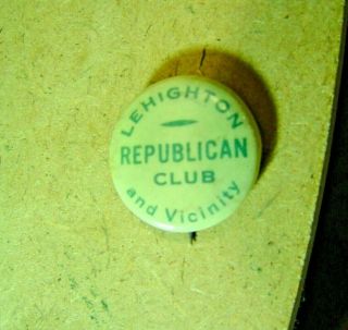 Lehighton Republican Club And Vicinity Pennsylvania,  Pa Pinback