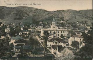 View Of Court House And Martinez Contra Costa County California Postcard Vintage