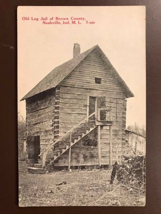 Postcard Nashville In - Old Log Jail Of Brown County