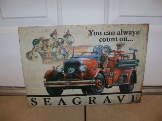 Vtg You Can Always Count On.  Seagrave Fire Truck Metal Sign 11 - 1/8 " X 16 "