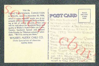TEXAS CENTENNIAL WALKER ' S AUSTEX CHILI CO - circa 1936 Linen Postcard GRADE 5 2