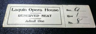 Antique Laquin Opera House Ticket - - Towanda Canton Leroy Pa.  - - Only One Left?