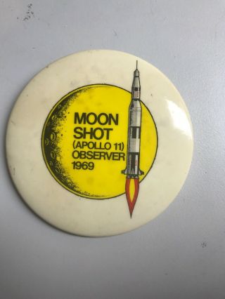 Vintage Moon Shot (apollo 11) Observer 1969 Pinback (ff7)