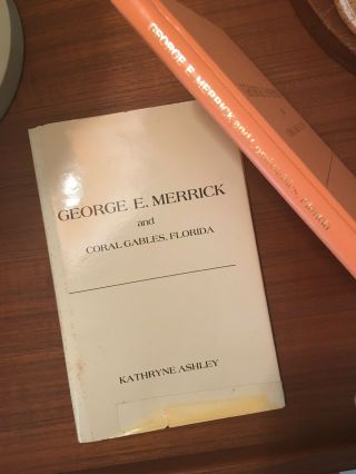 George E Merrick and Coral Gables Florida Book By Kathryne Ashley 2