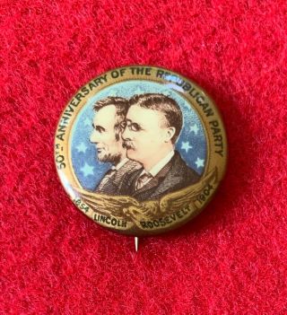 1854 - 1904 Abe Lincoln Theodore Roosevelt 50th Anniversary Republican Party Pin