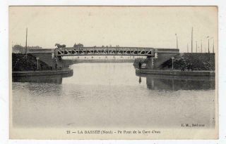 Cpa - La Bassee (nord) - Le Pont De La Gare D 