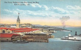 C22 - 4227,  The Ferry Bldg And Slips From The Bay,  San Francisco,  Ca. ,  Postcard.