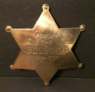 " Forget Bullshit No Discount " Badge Old Western Pin India Solid Brass Star