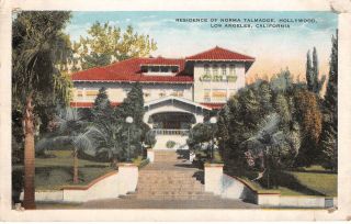 C22 - 1510,  Residence Of Norma Talmadge,  Hollywood,  Los Angeles,  Ca.