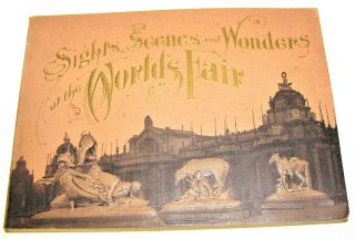 1904 St.  Louis Worlds Fair - - Sights,  Scenes And Wonders - - Souvenir Book