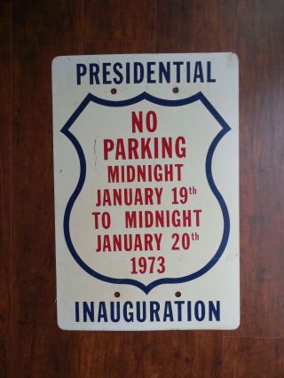 Richard Nixon 1973 Presidential Inauguration No Parking Sign 12 " X 18 "