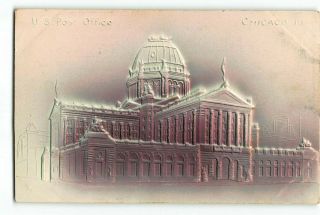 Chicago Illinois Il Embossed Postcard 1901 - 1907 U.  S.  Post Office