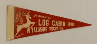 Wyalusing Rocks,  Pa - Log Cabin Inn Vintage Small 9 1/2 " Red Felt Pennant