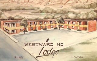 C22 - 0677,  Westward Ho Lodge,  Billing Mt.  Postcard.
