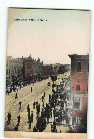Peru Indiana In Postcard 1907 - 1915 Broadway Street View Crowd Trolley