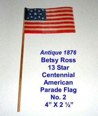 Antique Betsy Ross 13 Star Medallion American 1876 Centennial Parade Flag No.  2