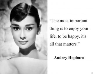 Audrey Hepburn " Enjoy Your Life " Famous Quote 8 X 10 Photo Picture P1
