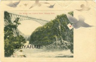 The Bridge Zambesi (zambezi) River,  Victoria Falls.  Postally Rhodesia