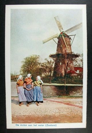 Postcard De Molen Aan Het Water; Windmill; Zeeland Netherlands; Dutch Women
