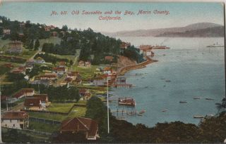 1910 Picture Postcard Old Sausalito And The Bay,  Marin County,  California