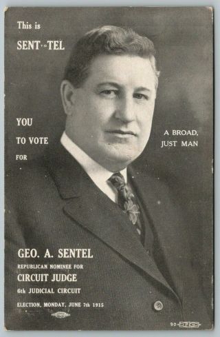 Illinois Politics Allenville George A Sentel For 6th Judicial Circuit Judge 1915
