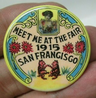 1915 Meet Me At The Fair San Francisco 1.  5 " Pinback With Dancing Bears