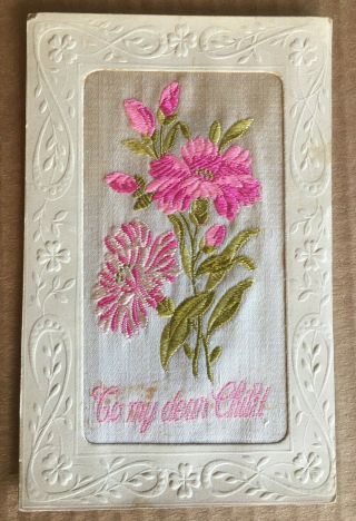Vintage French Silk Embroidered Postcard - " To My Dear Child "