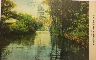 Vintage Postcard Clear Lake,  Wisconsin.  Post Marked Deer Park 1910 Wisconsin