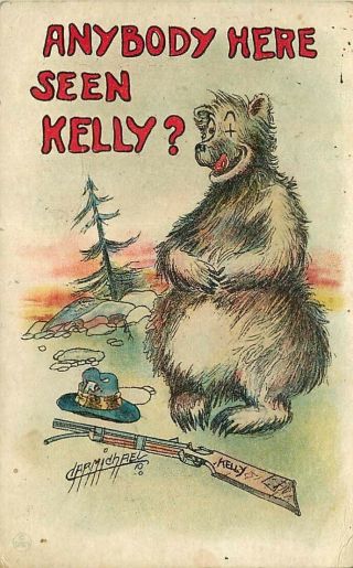 Carmichael Signed Postcard " Anybody Seen Kelly " - 2 - Bear Ate Hunter - 1913