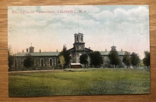 Caldwell,  Nj Jersey 1910 Postcard View Of Essex County Penitentiary Jail