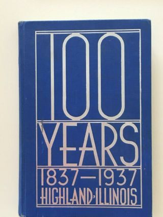 Centennial History Of Highland Illinois Book Hb