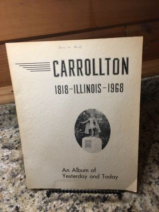 Carrollton,  Illinois 1818 - Illinois - 1968 An Album Of Yesterday And Today