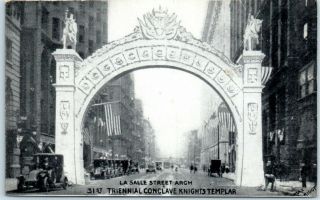 1910 Chicago Postcard " La Salle Street Arch - 31st Conclave Knights Templar "
