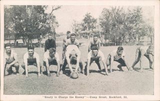 Rockford,  Il.  Postcard " Ready To Charge The Enemy " Football Game At Camp Grant