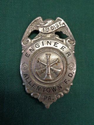 Early Allentown Pa.  F.  D.  Engineer Badge 1st Dist.