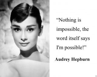 Audrey Hepburn " Nothing Is Impossible " Quote 8 X 10 Photo Picture N1