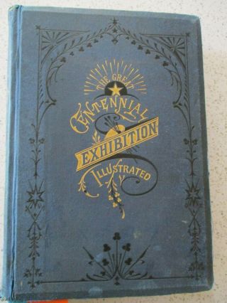 1876 Book,  " The Great Centennial Exhibition ",  By P.  T.  Sandmurst,  Illustrated,  Rare