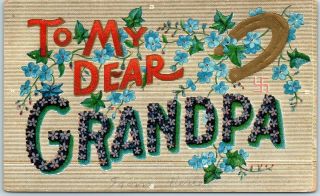 Vintage Large Letter Greetings Postcard " To My Dear Grandpa " W/ 1909 Cancel