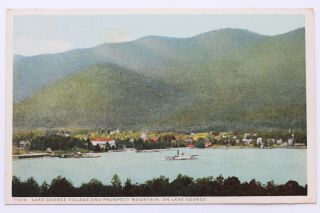 Old Postcard Lake George Village And Prospect Mountain,  N.  Y.