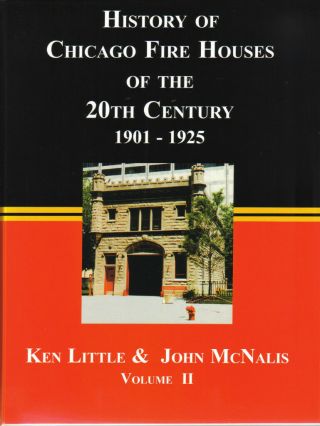History Of Chicago Fire Houses Of The 20th Century - - Volume Ii -