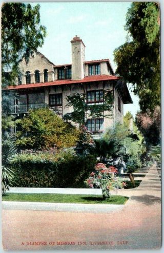 1910s Riverside,  Ca Postcard " A Glimpse Of Mission Inn " Street View 1910s