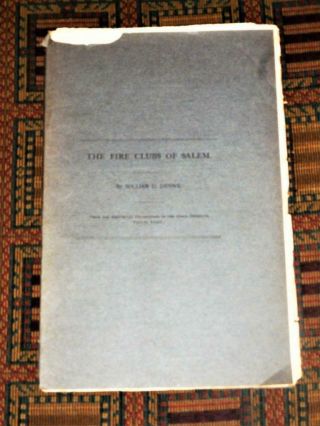 1903 The Fire Clubs Of Salem - Fire Fighting In Colonial Salem