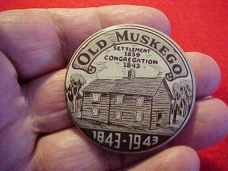 1943 Wisconsin " Old Muskego 1843 - 1943 " Centennial 1 3/4 " Pin Button -