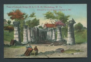 Martinsburg,  Wv.  - Colonade Bridge Ruins - B.  &o.  R.  R.  Early Postcard View