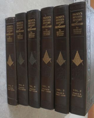 Mackey’s Revised History of Freemasonry,  by Robert Ingham Clegg,  6 volumes,  1921 2